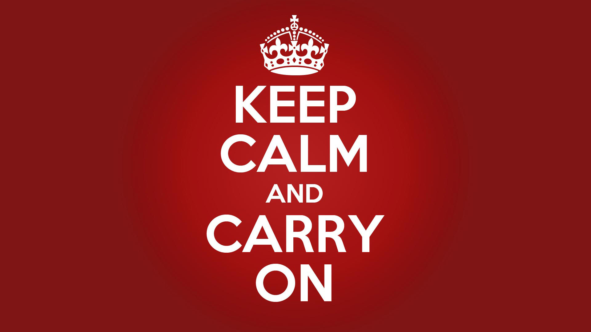 Keep Calm and Carry On